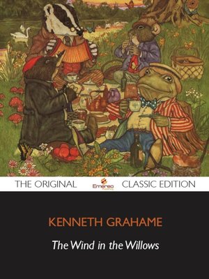 cover image of The Wind in the Willows - The Original Classic Edition